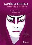 Japón a escena. Teatro nô y kabuki