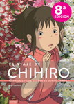 El viaje de Chihiro. Nada de lo que sucede se olvida jamás...